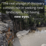 Graphic reads "the real voyage of discovery consists not in seeking new landscapes but having new eyes."