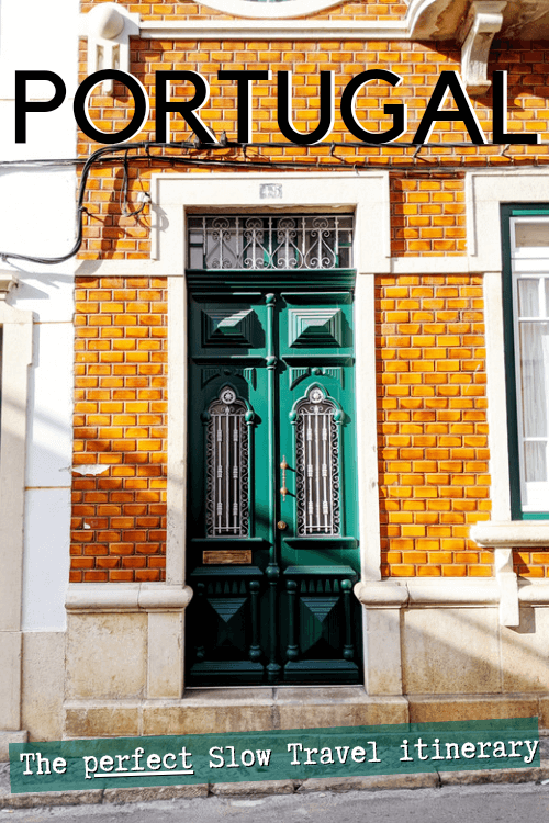 Pinterest Pin: A mustard tile fronted home in Portugal with an emerald green door. Text reads "Portugal" at the top and "the perfect slow travel itinerary" at the bottom.