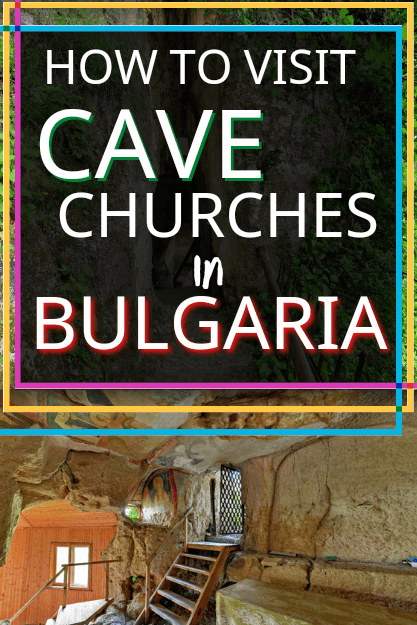 Pinterest Pin Reads "How to visit cave churches in Bulgaria" over a background of rock-hewn churches of Ivanovo